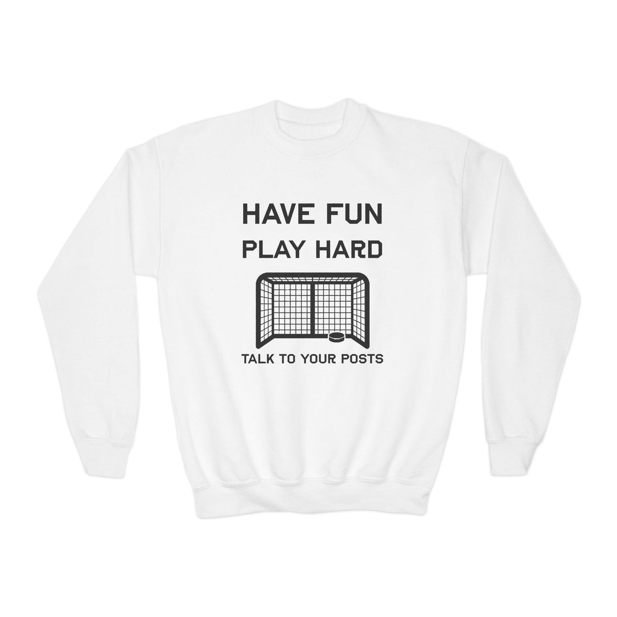 Have Fun Play Hard Talk to Your Posts Youth Crewneck