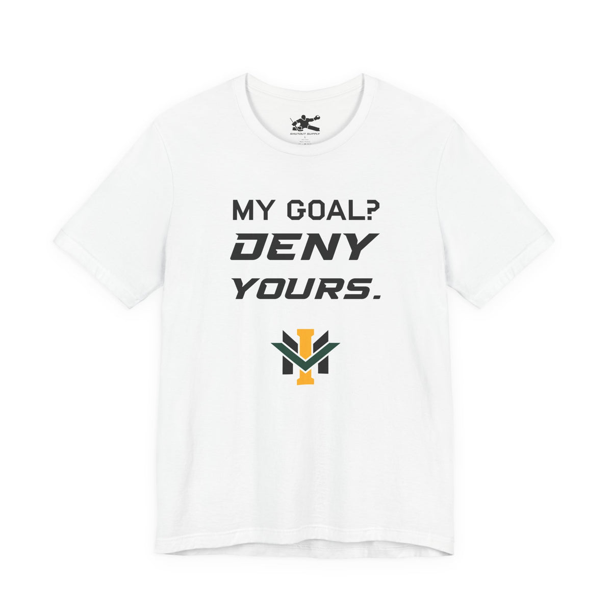 My Goal? Deny Yours. (Team Logo)