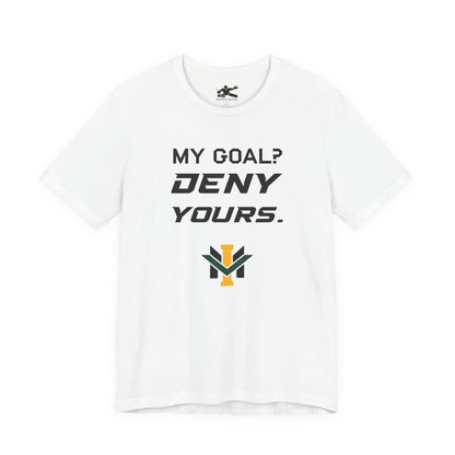 My Goal? Deny Yours. (Team Logo)